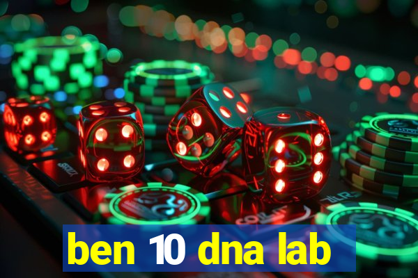 ben 10 dna lab